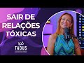 COMO SAIR DE RELAÇÕES ABUSIVAS, TÓXICAS E NARCÍSICAS - 100 TABUS 🔴 LIVE