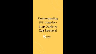 Understanding IVF: Step-by-Step Guide to Egg Retrieval