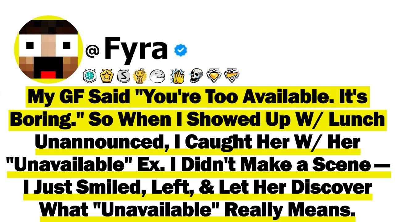 My GF Said "You're Too Available. It's Boring" So When I Showed Up W/ Lunch Unannounced I Caught Her