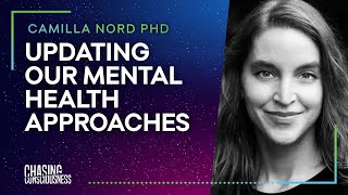 UPDATING OUR MENTAL HEALTH APPROACHES - Camilla Nord PHD - #61
