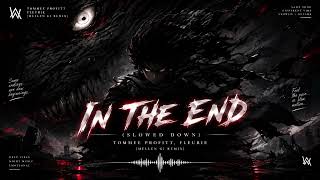 IN THE END - Tommee Profitt & Fleurie [Mellen Gi Remix] | Slowed Down 🖤