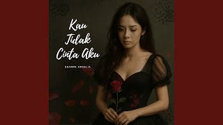 Kau Tidak Cinta Aku