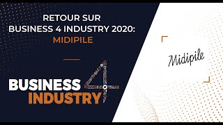 Retour sur Business 4 Industry 2020:  MIDIPILE