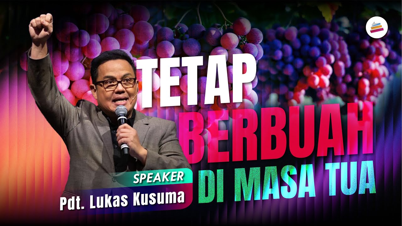 Tetap Berbuah Di Masa Tua - Pdt. Lukas Kusuma