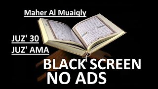 Juz Amma 30  Sheikh Maher Al Muaiqly BLACK SCREEN NO ADS
