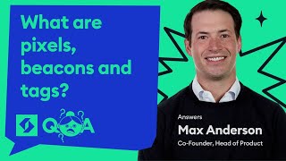 What are pixels, beacons and tags?