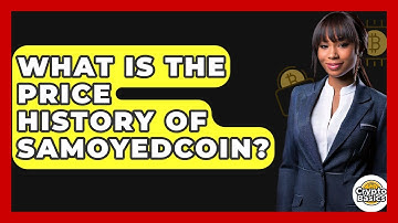 What Is The Price History Of Samoyedcoin? - CryptoBasics360.com