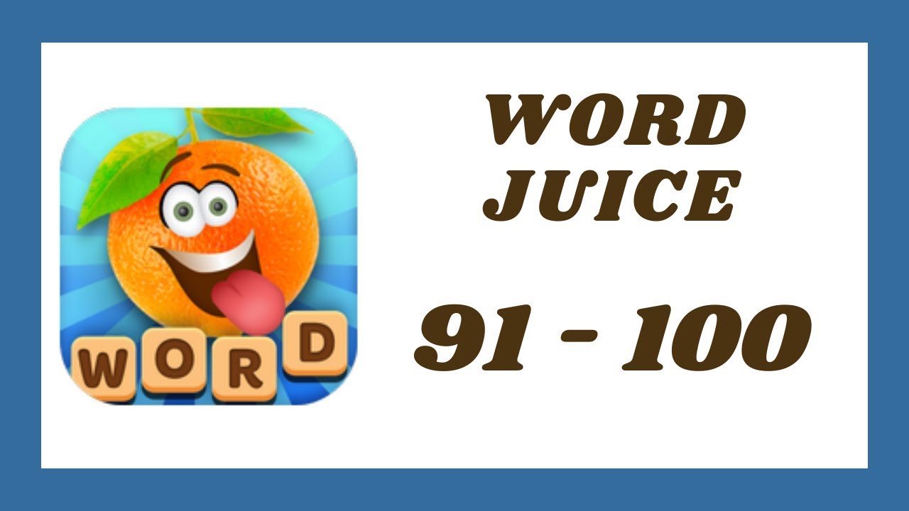 Word Juice Level 91 100 Answers YouTube