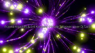 Frankie Knuckles & Eric Kuppers   Hostile Takeover cover Dj Tacsi Profile