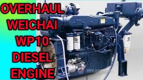 Overhaul weichai engine WP10