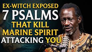 Ex-Witch Reveals 7 Psalms That Kill Marine Spirits From The Kingdom Of Darkness