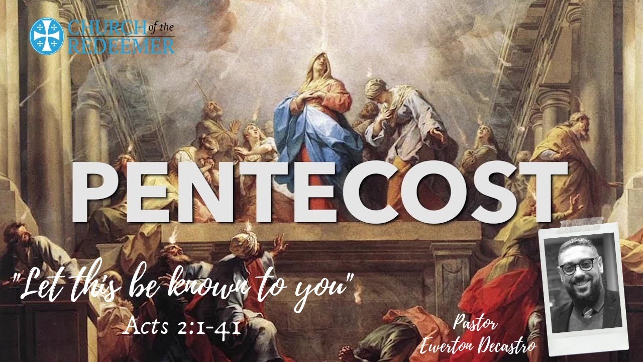 Pentecost Let This Be Know To You Acts 2 1 41 Ewerton Decastro pentecost-let-this-be-know-to-you-acts-2-1-41-ewerton-decastro