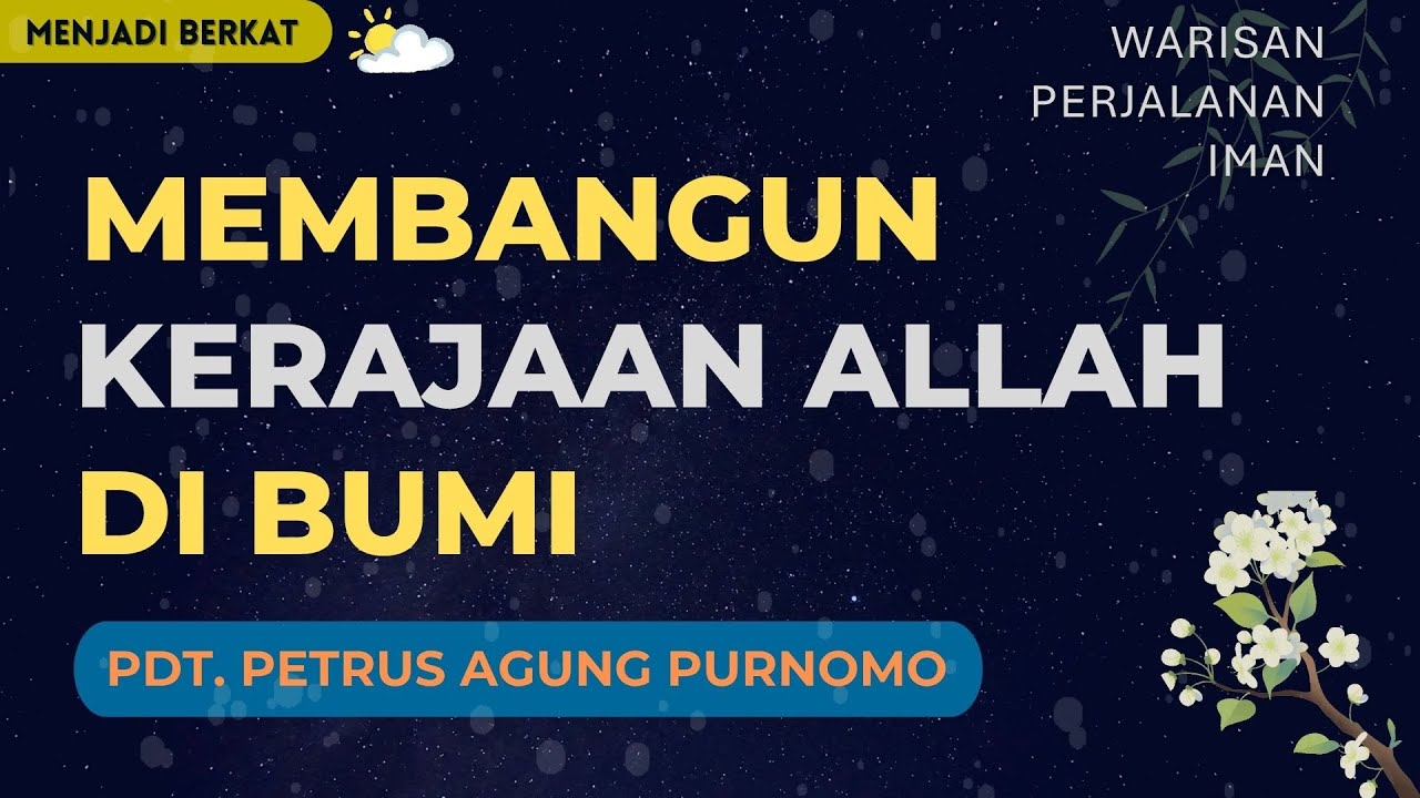 Pdt. Petrus Agung - Membangun Kerajaan Allah Di Bumi