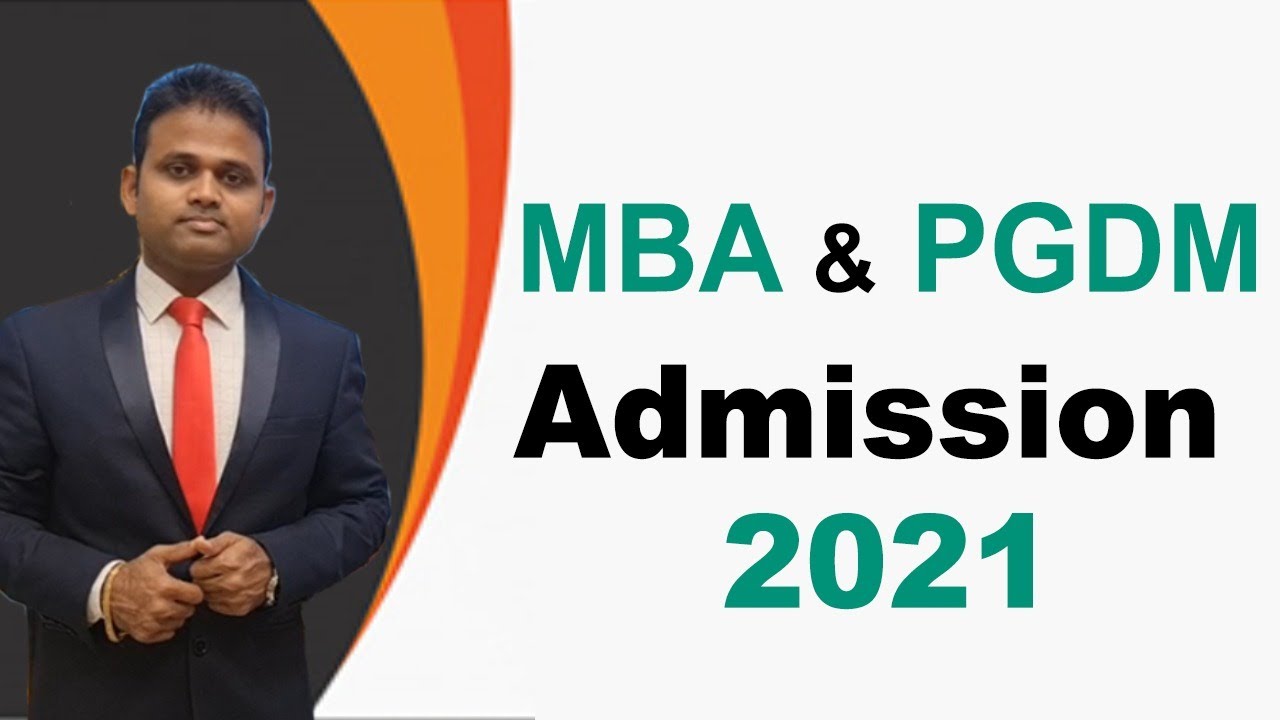 MBA & PGDM Admission 2021 II MBA Admission 2021 II 