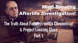 The Vatican s Secret Time Machine Father Ernetti and the Chronovisor - Part 1