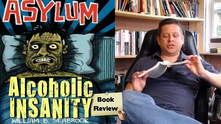AlCoHoLiC InSaNiTy - Asylum - William Seabrook boo...