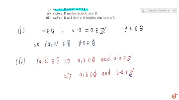 Let R be a relation from Q to Q defined by `R={(a,b):a,b in Q and a,b in Z}. Show that `{a,a) in...