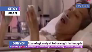 Xitoy - Uxan shahrida vaziyat og'irmi?