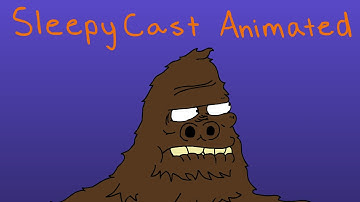 SleepyCast Animated: The Sanksquatch