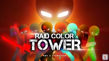 Raid Color Tower Collab || Hosted By: Red X Animations || Stick Nodes