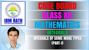 Integrals of Some More Types (Part-1)-(Exercise-7.7) | CBSE Class XII Maths | IBM RATH | RANVIJAY