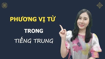 PHƯƠNG VỊ TỪ TRONG TIẾNG TRUNG | NGỮ PHÁP TIẾNG TRUNG