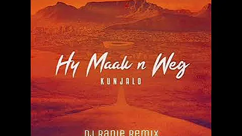 Kunjalo - Hy Maak n Weg (Dj Ranie Remix)