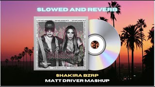 SHAKIRA BZRP MUSIC SESSION vol 53 (slowed & reverb) by Matt Driver