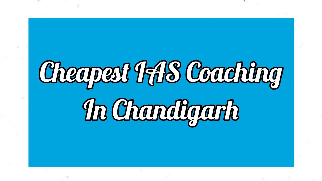 Cheapest IAS Coaching In Chandigarh Best IAS Coaching In Chandigarh cheapest-ias-coaching-in-chandigarh-best-ias-coaching-in-chandigarh