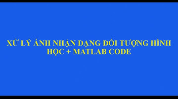 Xử lý ảnh nhận dạng đối tượng hình học + Matlab code