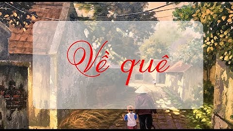 Về quê (Phần 1) - Tiếng Việt lớp 2 - Bộ Cánh Diều [OLM.VN]