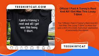 Official I Paid A Tranny's Rent And All I Got Was This Lousy T-Shirt
