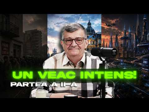 Un veac intens! - Partea a II-a | Ce este