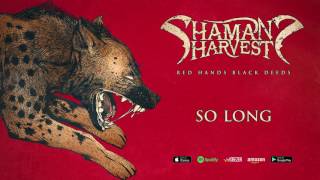 Shaman's Harvest - So Long (Red Hands Black Deeds) 2017 chords