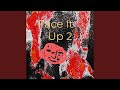 Face It Up, Pt. VII