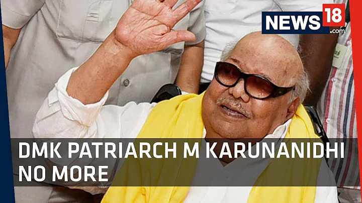 M Karunanidhi (1924-2018) | DMK Patriarch Passes A...