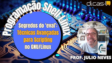 Segredos do Eval: Técnicas Avançadas para Scripting no Linux
