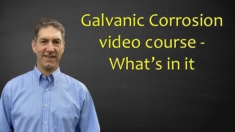 Galvanic Corrosion video course explainer