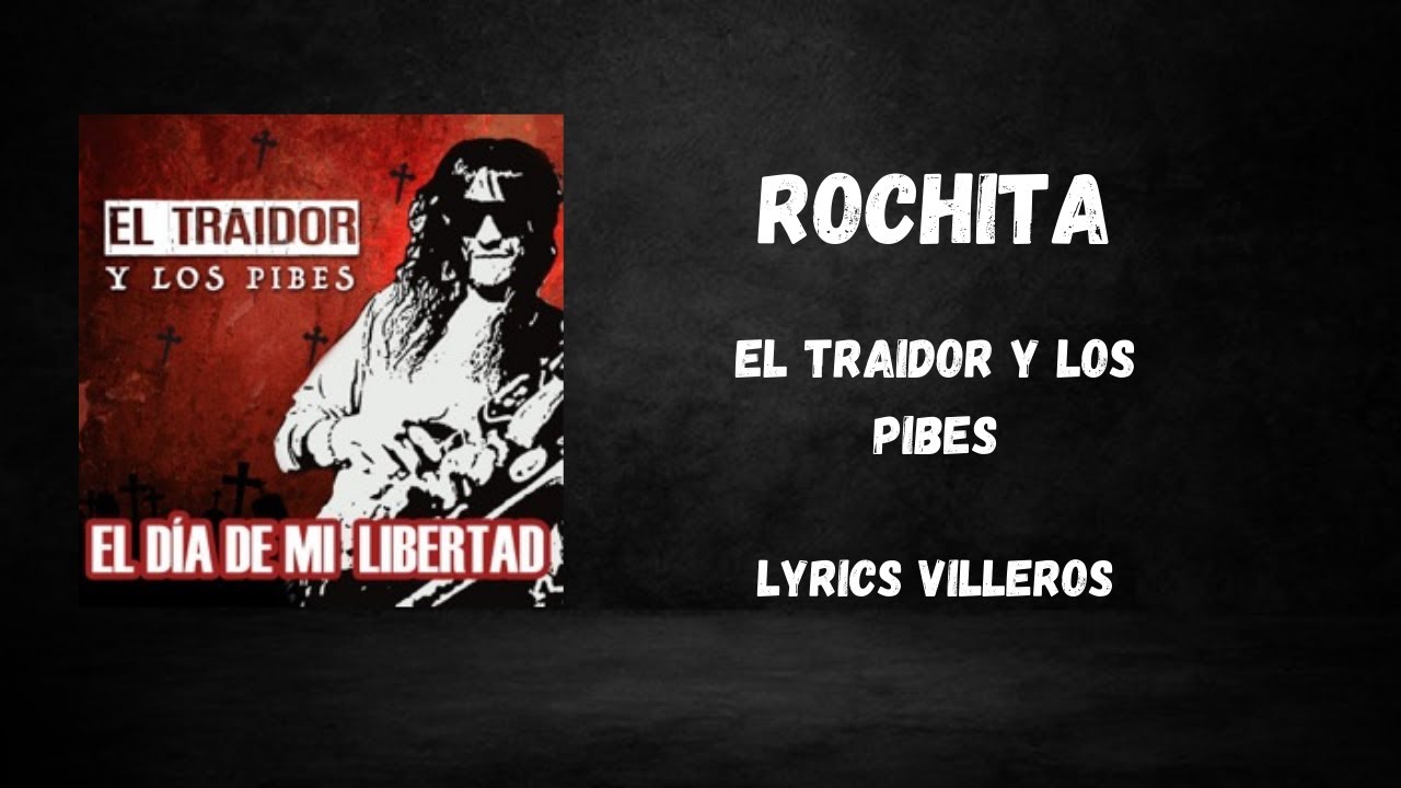 El Traidor Y Los Pibes-Rochita (Lyric-Letra) 