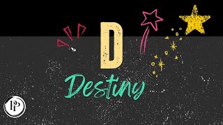 D for Destiny: Excellence The Power To Shape Your Destiny