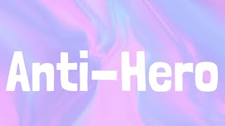 Taylor Swift - Anti-Hero | LYRICS | yes, and? - Ariana Grande