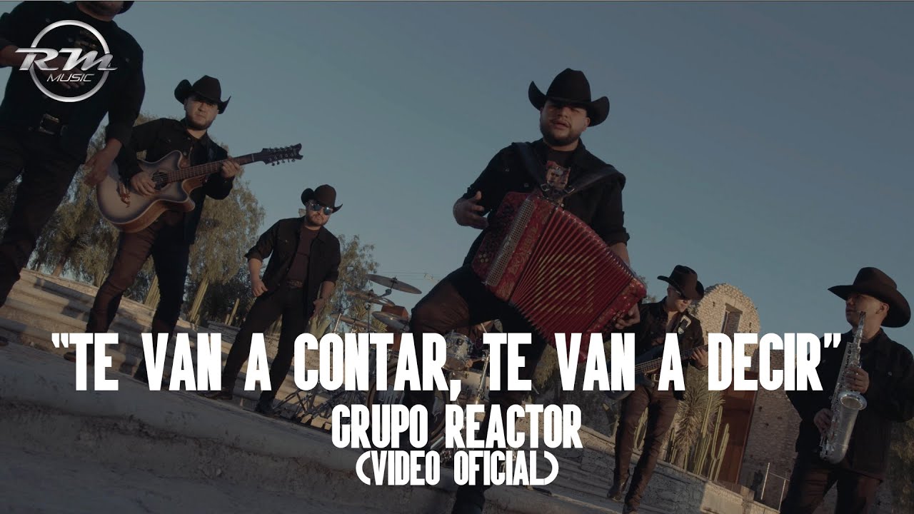 Te van a contar, te van a decir - (Video oficial) - Grupo Reactor (2023)