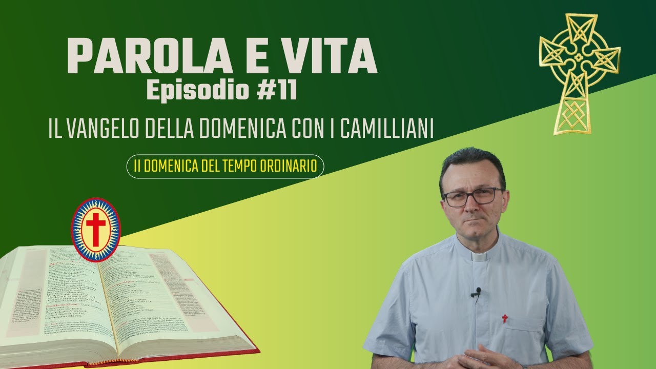 PAROLA E VITA. IL VANGELO DELLA DOMENICA CON I CAMILLIANI # 11