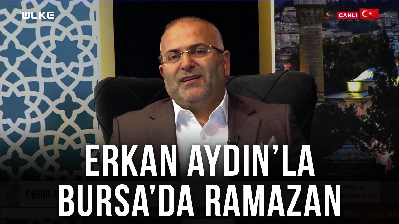 Erkan Aydın’la Bursa’da Ramazan 2. Bölüm (24 Mart 2023)