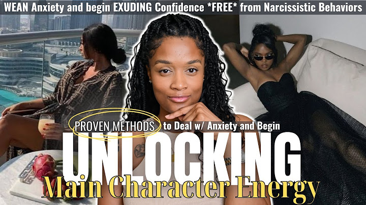 The Anxious Girl's Guide on how to UNLOCK Main Character Energy!