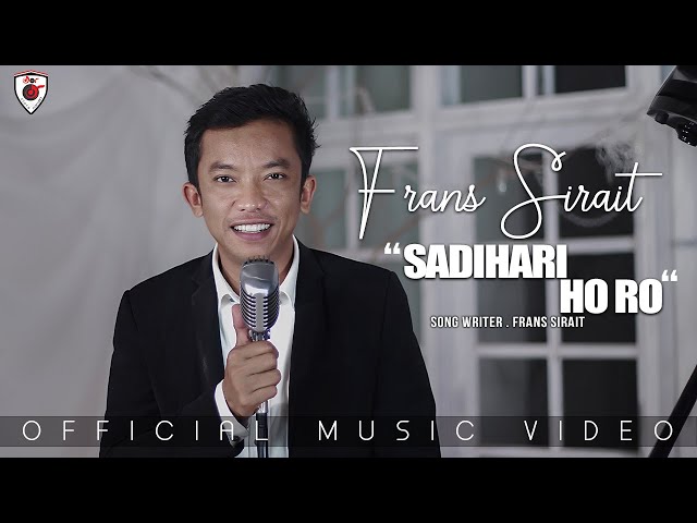 Frans Sirait | Sadihari Ho Ro | (Official Music Video) class=