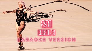 S91 - KAROL G (Instrumental Karaoke) [KARAOK&J]