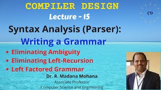 Compiler Design |Lecture- 15 |Syntax Analysis (Parser): Writing a Grammar-Ambiguity & Left Recursion