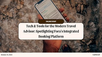 Tech & Tools for the Modern Travel Advisor: Spotlighting Fora