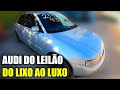 TRATO NO AUDI A3 DO LEILÃO - DO LIXO AO LUXO